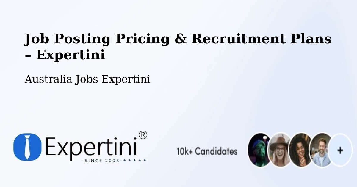 Job Posting Pricing & Recruitment Plans – Hawthorn East - Hawthorn East, Australia Jobs Expertini